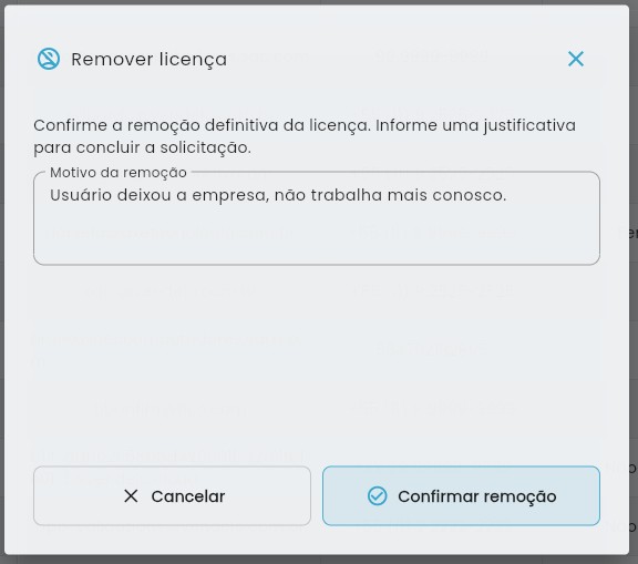 Dialogo Remover licenca com o texto pedindo confirmacao da remocao definitiva e uma justificativa, o campo Motivo da remocao preenchido e os botoes Cancelar e Confirmar remocao